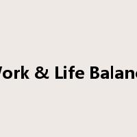 Work & Life Balance是什么意思