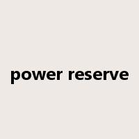power reserve是什么意思