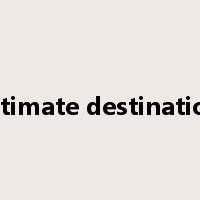 ultimate destination是什么意思