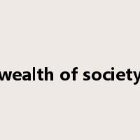 wealth of society是什么意思