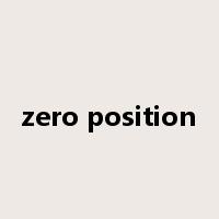 zero position是什么意思