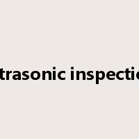 ultrasonic inspection是什么意思
