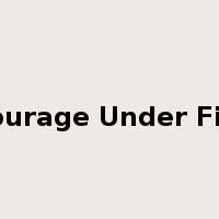 Courage Under Fire是什么意思