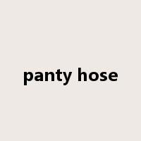 panty hose是什么意思