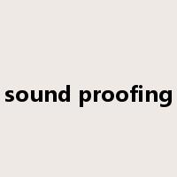 sound proofing是什么意思