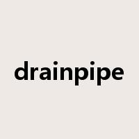 drainpipe是什么意思