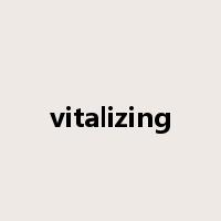 vitalizing是什么意思