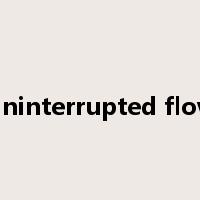 Uninterrupted flow是什么意思