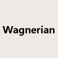 Wagnerian是什么意思