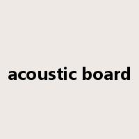 acoustic board是什么意思