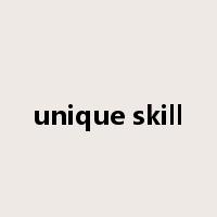 unique skill是什么意思