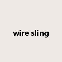 wire sling是什么意思