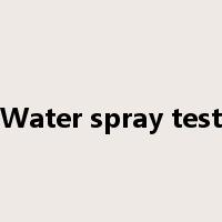 Water spray test是什么意思