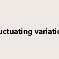 fluctuating variation是什么意思