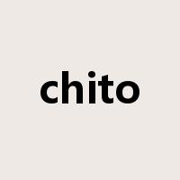chito是什么意思