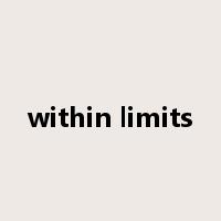 within limits是什么意思