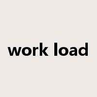 work load是什么意思