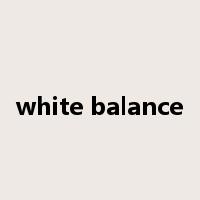 white balance是什么意思