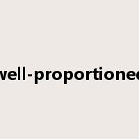 well-proportioned是什么意思
