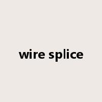 wire splice是什么意思