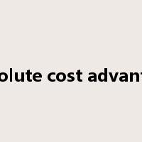 Absolute cost advantage是什么意思