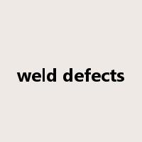 weld defects是什么意思