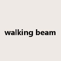 walking beam是什么意思