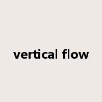 vertical flow是什么意思