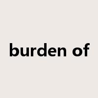 burden of是什么意思