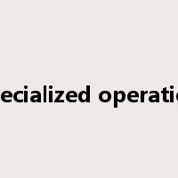 specialized operation是什么意思