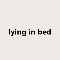 lying in bed是什么意思