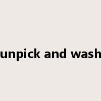 unpick and wash是什么意思