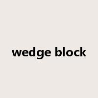 wedge block是什么意思