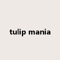 tulip mania是什么意思