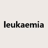 leukaemia是什么意思