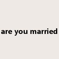 are you married是什么意思
