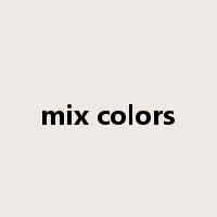mix colors是什么意思