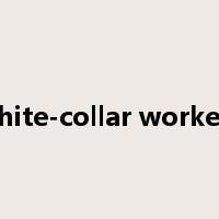 white-collar workers是什么意思
