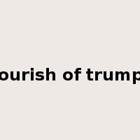 a flourish of trumpets是什么意思