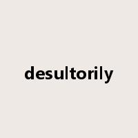 desultorily是什么意思