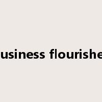 Business flourishes是什么意思