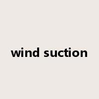 wind suction是什么意思