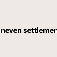 uneven settlement是什么意思