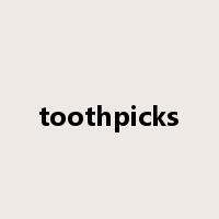 toothpicks是什么意思