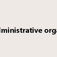 administrative organ是什么意思