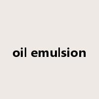 oil emulsion是什么意思