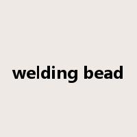 welding bead是什么意思