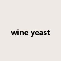 wine yeast是什么意思