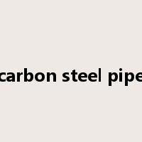 carbon steel pipe是什么意思