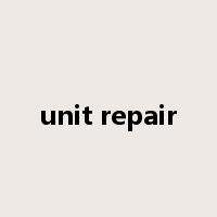 unit repair是什么意思